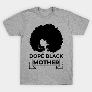 dope Black Mother T-Shirt